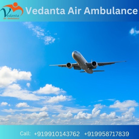 choose-vedanta-air-ambulance-in-delhi-for-problem-free-and-safe-patient-transfer-big-0