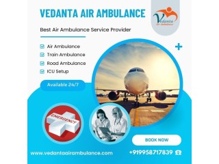 Vedanta Air Ambulance Service in Guwahati  Authentic and Low-Cost