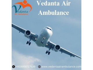 Vedanta Air Ambulance in Patna with Medical Specialists 24x7