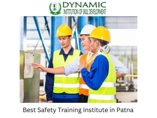 Dynamic Institution: Your Pathway to Excelling as a Certified Safety Officer in Patna