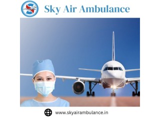 Avail Sky Air Ambulance in Patna for Safe and Rapid Patient Transfer