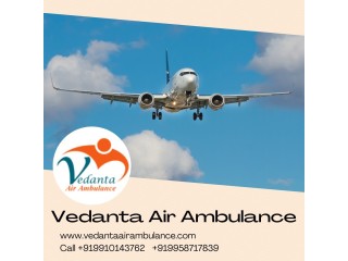 Vedanta Air Ambulance in Guwahati  Quick Transfer with Safety