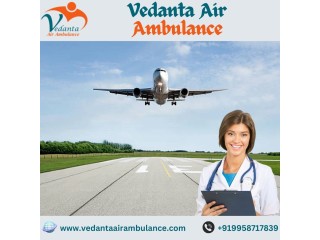 Utilize Vedanta Air Ambulance in Delhi with Life-Saving Medical Convenience