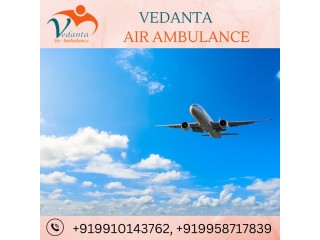 Select Vedanta Air Ambulance in Guwahati with the Best Medical Crew