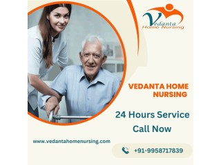 Avail Home nursing service in Mokama by Vedanta with Medical facility