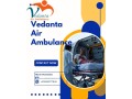 vedanta-air-ambulance-service-in-ranchi-provide-a-well-organised-small-0