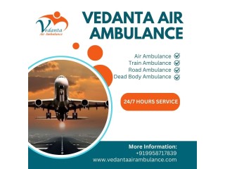 Utilise Vedanta Air Ambulance in Delhi to Shift Your Patient without any Threat