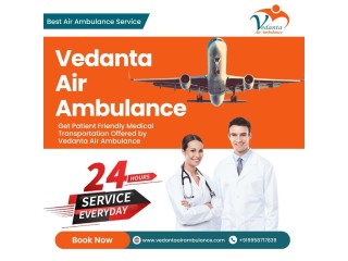 Vedanta Air Ambulance Service in Delhi Aims for Customer Satisfaction
