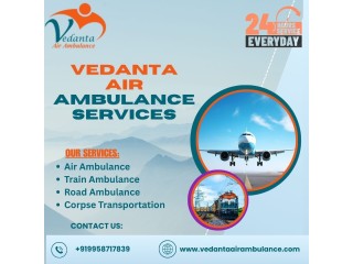 Rely On Vedanta Air Ambulance Services in Guwahati for a Completely Unexpected Trip