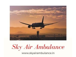 Obtain Sky Air Ambulance in Mumbai with Qualified Medical Staff