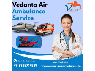 Choose Immediate Patient Transfer by Vedanta Air Ambulance Service in Gorakhpur