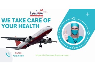 Call Tridev Air Ambulance Service in Dibrugarh and Get Frequent Assistance