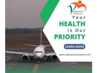 Choose Vedanta Air Ambulance from Mumbai with Latest Medical Accessories