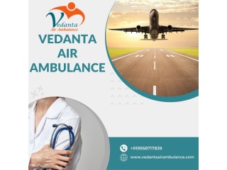 Vedanta Air Ambulance in Raipur  Secure and Finest