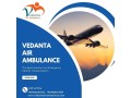 utilize-vedanta-air-ambulance-from-guwahati-with-special-medical-facility-small-0