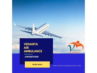 Vedanta Air Ambulance in Patna  Trusted and Low Booking Cost