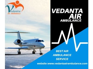 Vedanta Air Ambulance Services in Patna  Safe and Trouble-Free