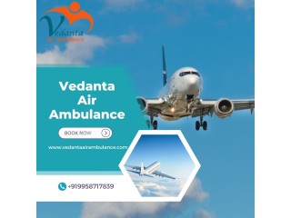 Vedanta Air Ambulance Services in Varanasi  Hi-tech and Secure