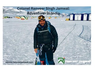 Colonel Ranveer Singh Jamwal: Adventurer in India