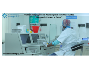 "Raman Imaging Centre Pathology Lab in Patna: Trusted Diagnostic Partner in Patna"