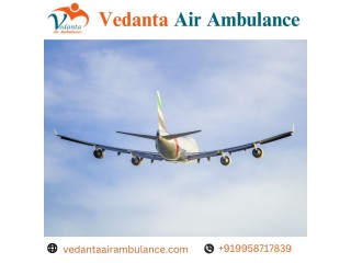 Obtain Vedanta Air Ambulance in Guwahati for Safest Emergency Transportation