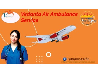 Get Air Ambulance Service in Raigarh by Vedanta with Top-notch Bed-to-Bed Transfer Amenities