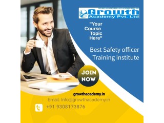 Utilize Safety officer training institute in Jamshedpur by Growth Academy with Committed Instructors
