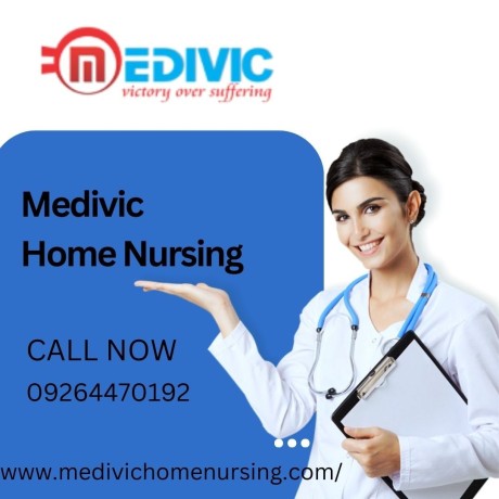 avail-home-nursing-service-in-katihar-by-medivic-with-best-medical-facilities-big-0