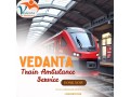 vedanta-ensures-you-have-no-worries-in-patna-in-a-train-ambulance-small-0