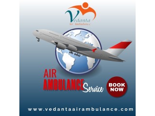 Vedanta Air Ambulance Service in Cooch Behar with a Highly Experienced Medical Team