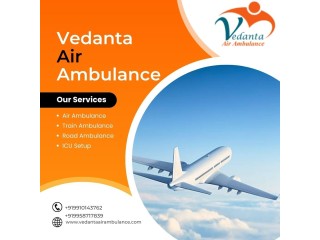 Hire Vedanta Air Ambulance from Kolkata with Superb Medical Facility