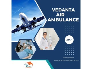 Book Vedanta Air Ambulance in Delhi with Extraordinary Medical Assistance