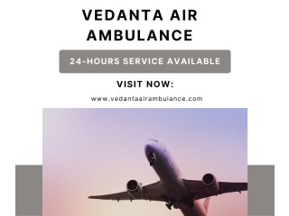 Vedanta Air Ambulance in Bangalore  Secure and Problem-Free