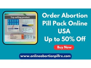 Order Abortion Pill Pack Online USA | Up to 50% Off