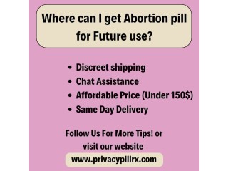 Where can I get Abortion pill for Future use?